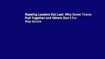 Reading Leaders Eat Last: Why Some Teams Pull Together and Others Don t For Any device