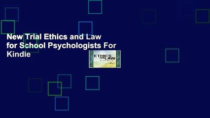 New Trial Ethics and Law for School Psychologists For Kindle