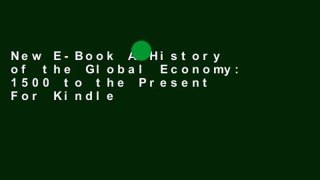 New E-Book A History of the Global Economy: 1500 to the Present For Kindle