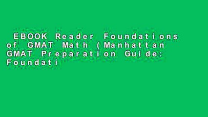 EBOOK Reader Foundations of GMAT Math (Manhattan GMAT Preparation Guide: Foundations of Math)