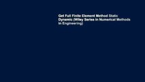 Get Full Finite Element Method Static Dynamic (Wiley Series in Numerical Methods in Engineering)