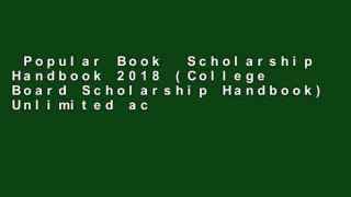 Popular Book  Scholarship Handbook 2018 (College Board Scholarship Handbook) Unlimited acces Best