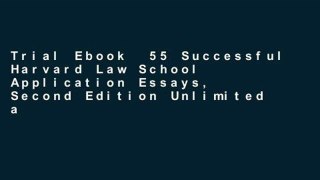 Trial Ebook  55 Successful Harvard Law School Application Essays, Second Edition Unlimited acces