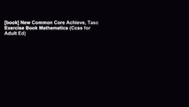 [book] New Common Core Achieve, Tasc Exercise Book Mathematics (Ccss for Adult Ed)