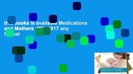 this books is available Medications and Mothers  Milk 2017 any format