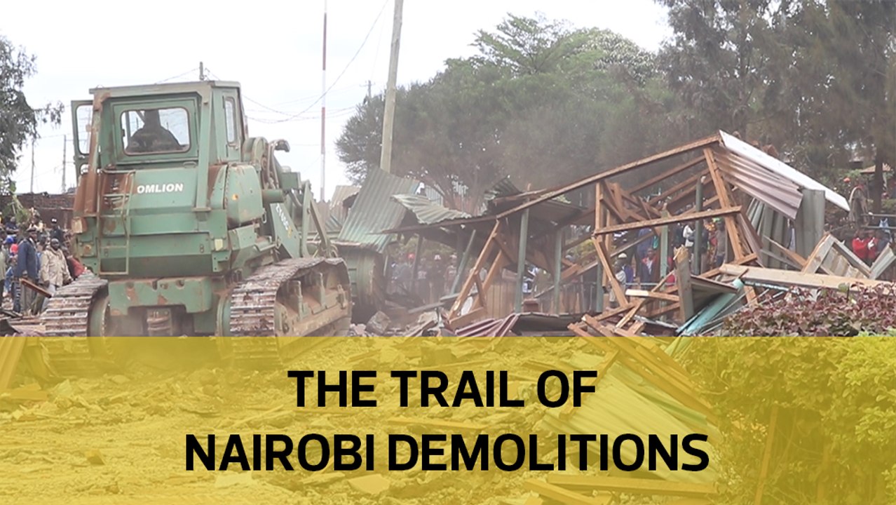 The trail of Nairobi demolitions