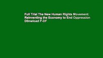 Full Trial The New Human Rights Movement: Reinventing the Economy to End Oppression D0nwload P-DF
