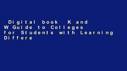 Digital book  K and W Guide to Colleges for Students with Learning Differences: 350 Schools with