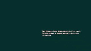 Get Ebooks Trial Alternatives to Economic Globalization: A Better World Is Possible Unlimited