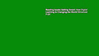 Reading books Getting Smart: How Digital Learning is Changing the World D0nwload P-DF