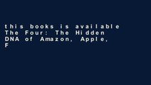 this books is available The Four: The Hidden DNA of Amazon, Apple, Facebook, and Google (Random