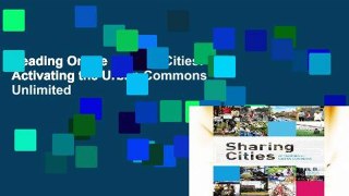 Reading Online Sharing Cities: Activating the Urban Commons Unlimited