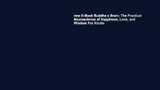 new E-Book Buddha s Brain: The Practical Neuroscience of Happiness, Love, and Wisdom For Kindle