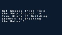 Get Ebooks Trial Turn the Ship Around!: A True Story of Building Leaders by Breaking the Rules For