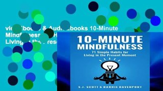 viewEbooks & AudioEbooks 10-Minute Mindfulness: 71 Habits for Living in the Present Moment