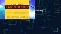 View The Long Emergency: Surviving the End of Oil, Climate Change, and Other Converging