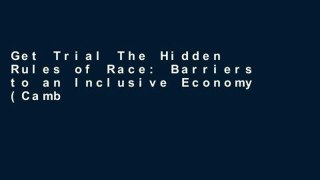 Get Trial The Hidden Rules of Race: Barriers to an Inclusive Economy (Cambridge Studies in