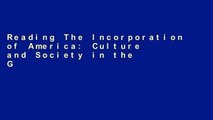 Reading The Incorporation of America: Culture and Society in the Gilded Age For Any device
