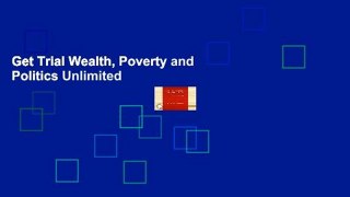 Get Trial Wealth, Poverty and Politics Unlimited