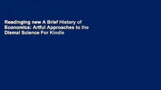 Readinging new A Brief History of Economics: Artful Approaches to the Dismal Science For Kindle