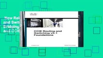 New Releases CCIE Routing and Switching v5.1 Foundations: Bridging the Gap Between CCNP and CCIE