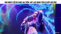 Hòa Minzy cởi áo khoe vai trần, hát live Nàng Tiên Cá đầy gợi cảm