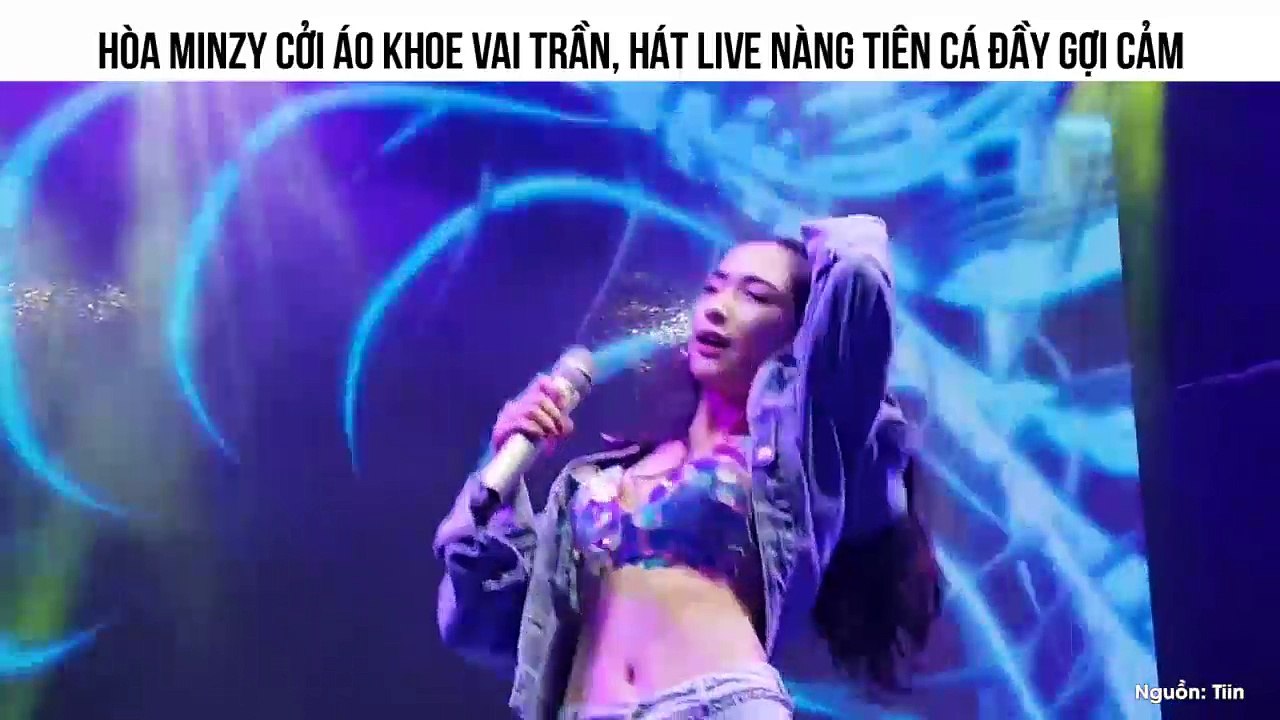 Hòa Minzy cởi áo khoe vai trần, hát live Nàng Tiên Cá đầy gợi cảm