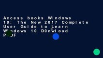 Access books Windows 10: The New 2017 Complete User Guide to Learn Windows 10 D0nwload P-DF