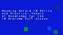 Reading Oxford IB Skills and Practice: Theory of Knowledge for the IB Diploma Full access