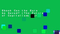 Ebook Can the Euro be Saved? (The Future of Capitalism) Full