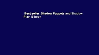 Best seller  Shadow Puppets and Shadow Play  E-book