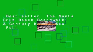 Best seller  The Santa Cruz Beach Boardwalk: A Century by the Sea  Full