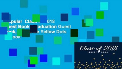 Popular  Class Of 2018 Guest Book: Graduation Guest Book, Dark Blue Yellow Dots  E-book