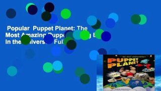Popular  Puppet Planet: The Most Amazing Puppet-Making Book in the Universe!  Full