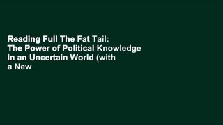 Reading Full The Fat Tail: The Power of Political Knowledge in an Uncertain World (with a New