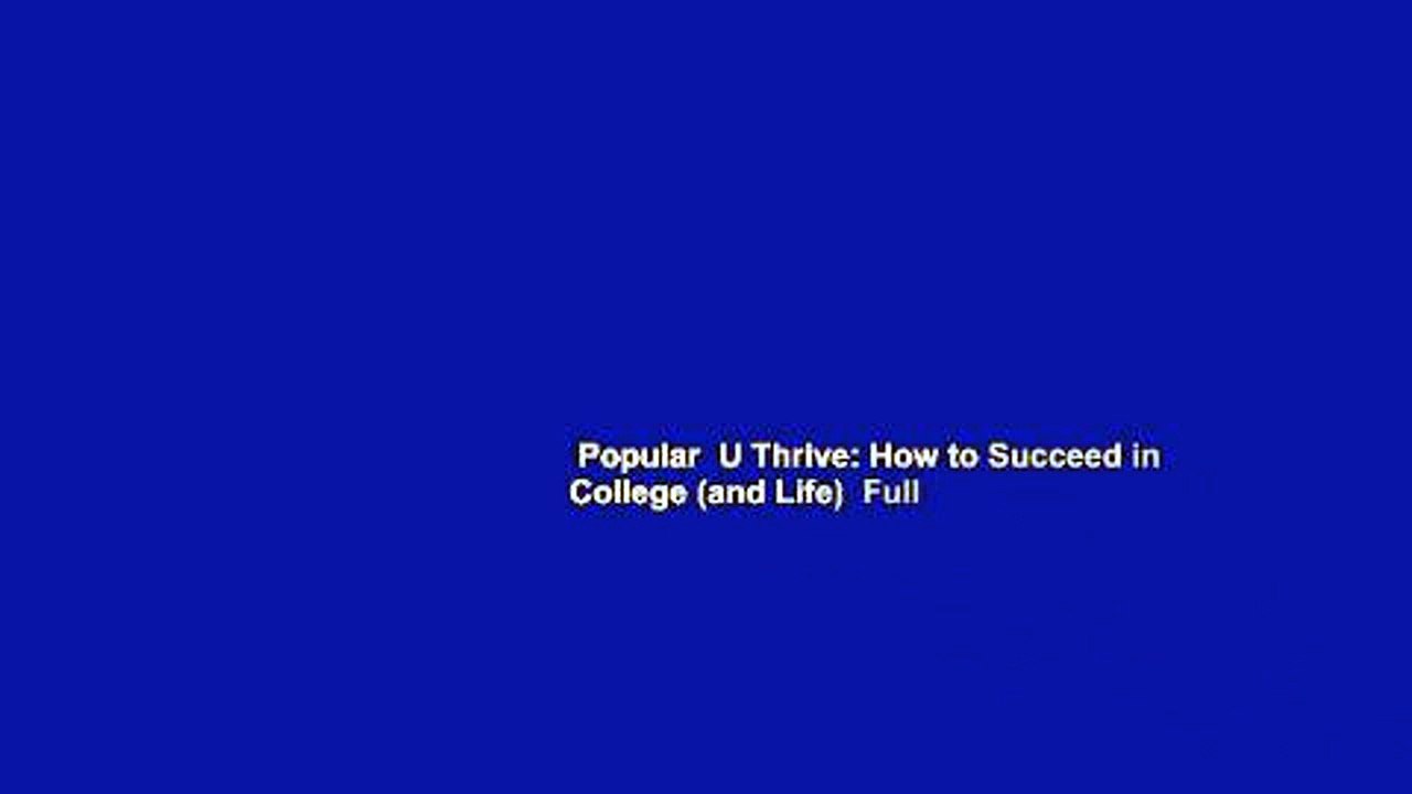 Popular  U Thrive: How to Succeed in College (and Life)  Full