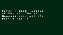 Favorit Book  League of Denial: The NFL, Concussions, and the Battle for Truth Unlimited acces