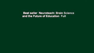 Best seller  Neuroteach: Brain Science and the Future of Education  Full