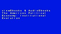 viewEbooks & AudioEbooks The American Political Economy: Institutional Evolution of Market and