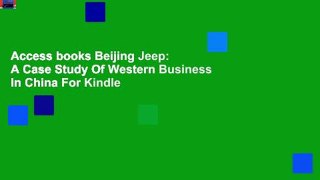 Access books Beijing Jeep: A Case Study Of Western Business In China For Kindle