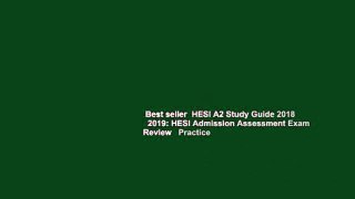 Best seller  HESI A2 Study Guide 2018   2019: HESI Admission Assessment Exam Review   Practice