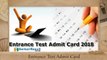 Entrance Test Admit Card 2018 - Get Latest Exam Hall Ticket Here