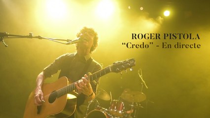Roger Pistola - Credo - En directe