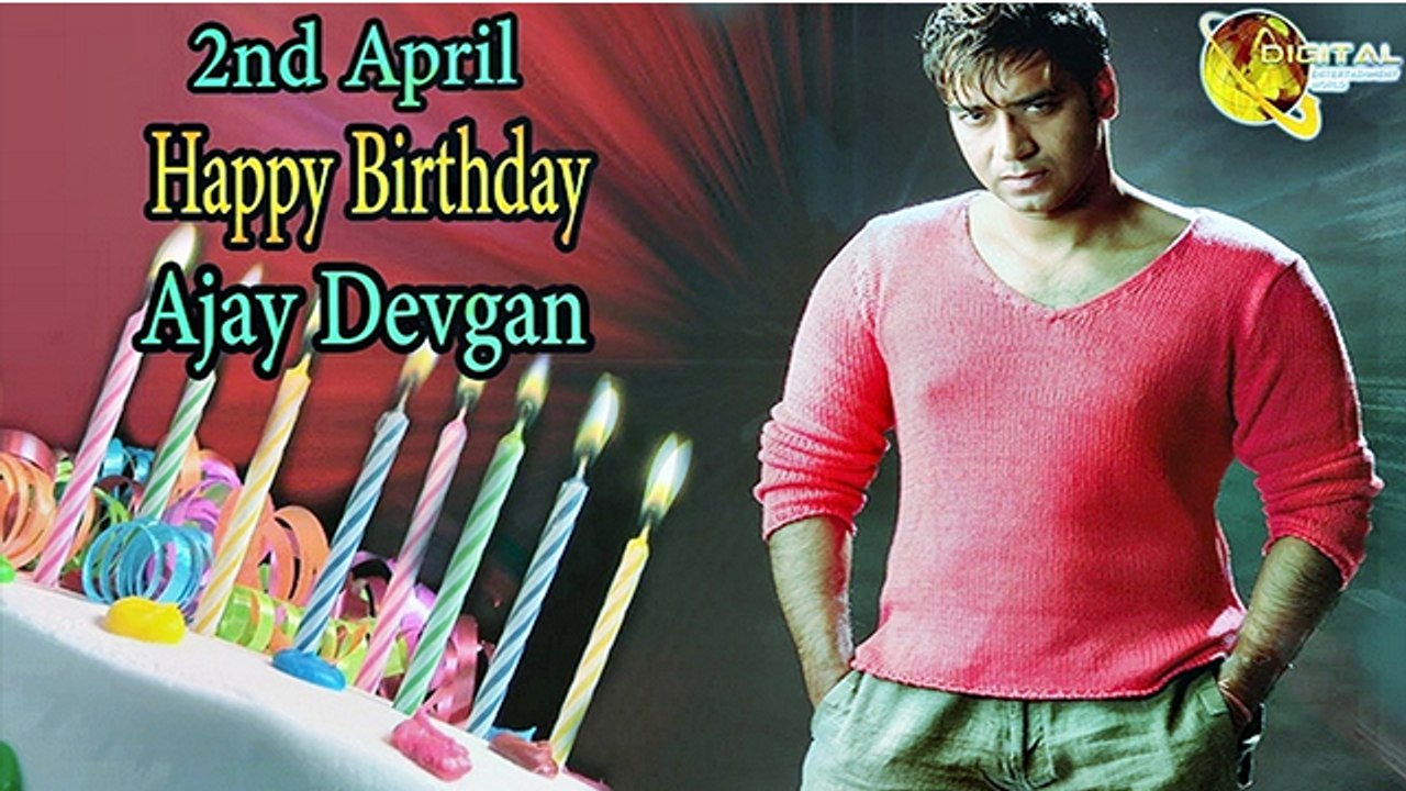 02nd April Ajay Devgan Birthday