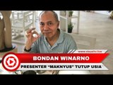 Sebelum Meninggal, Ini Tulisan Terakhir Bondan Winarno soal Riwayat Penyakitnya