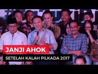 Ngaku Kalah, Ini Janji Pak Ahok!