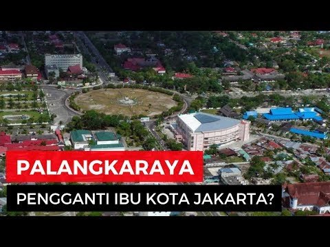 Ibu Kota Pindah Ke Palangkaraya ?