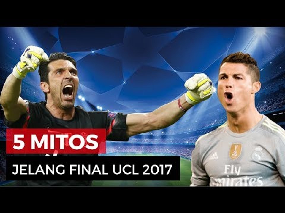 Real Madrid vs Juventus; 5 Mitos Jelang Final Liga Champions 2017