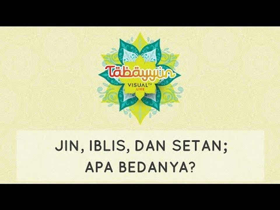 Tabayyun: Jin, Iblis dan Setan, Apa Bedanya?