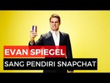Evan Spiegel, Pendiri & CEO Snapchat